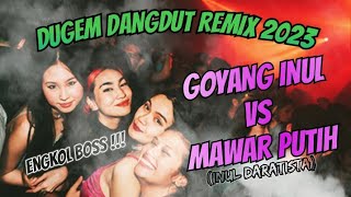 Download lagu GOYANG INUL VS MAWAR PUTIH CINTA SABUN MANDI DJ DA... mp3