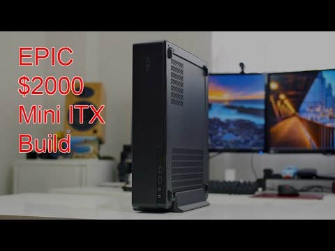 EPIC $2000 Mini ITX PC