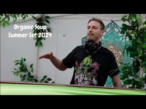 Organic Soup - Summer Set 2024 (Goa Fullon Prog Psytrance mix)