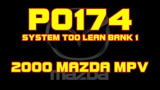 ⭐ 2000 Mazda MPV - P0174 - System Too Lean, Bank 2