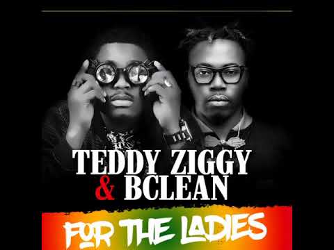 Teddy Ziggy ft Bclean - For The Ladies