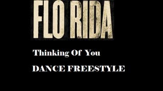THINKING OF YOU! FLO RIDA! (Freestyle Dance)