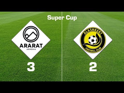 Ararat-Armenia - Alashkert 3:2, Armenian Supercup 2019/20
