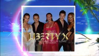 LIBERTY X - Got To Have Your Love (Harry&#39;s 3 Way Action Mix)