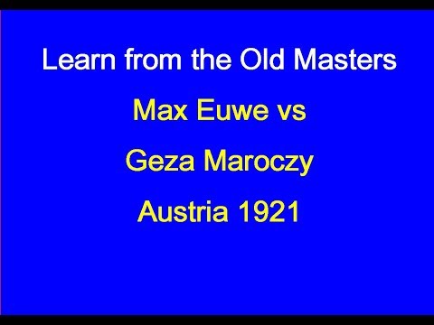 Max Euwe vs Geza Maroczy: Austria 1921
