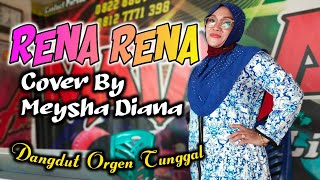 Download lagu RENA RENA - MEYSHA DIANA | DANGDUT COVER @THEMataAir mp3