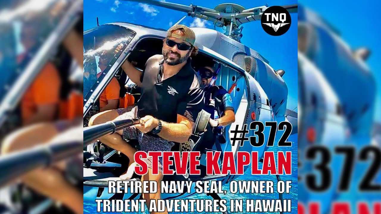 STEVE KAPLAN: Rtd Navy SEAL, Owner of Trident Adventures
