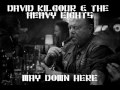 David Kilgour & The Heavy Eights - Way Down Here