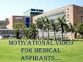 MOTIVATIONAL VIDEO FOR MEDICAL ASPIRANTS