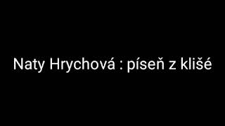 Naty Hrychová - píseň z klišé text Naty Hrychová - píseň z klišé text