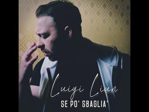 LUIGI LIAN - SE PÓ SBAGLIÁ - OFFICIAL VIDEO ( 2022 )