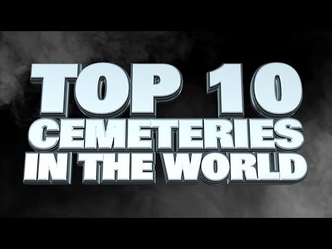 Top 10 Cemeteries in the World