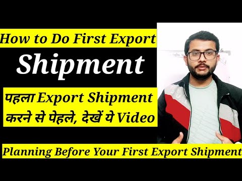 How to Do First Export Shipment || Things to Check before Export Shipment || Planning Before Export