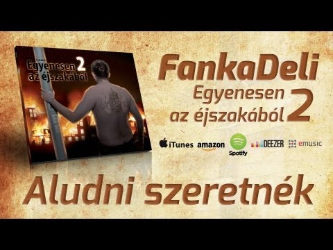FankaDeli - Aludni szeretnék (2009)