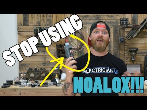 ELECTRICIANS!!! STOP USING NOALOX INCORRECTLY - putting pookie on aluminum wire