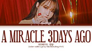 Download lagu MOONBYUL (문별) - 'A Miracle 3Days Ago' Lyrics [Color Coded Lyrics Han/Rom/Eng/가사] mp3