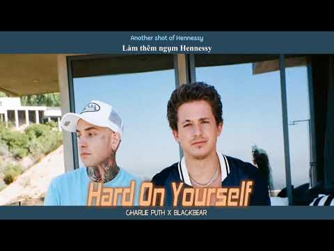 Vietsub | Hard On Yourself - Charlie Puth & blackbear | Lyrics Video