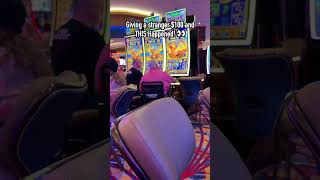 Giving a stranger $100 and THIS HAPPENED! #slots #casino #gambling