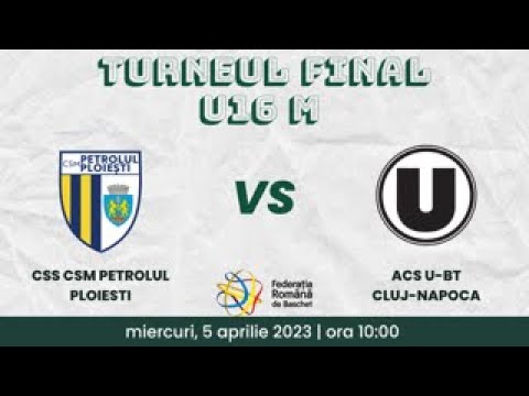 CSS CSM Petrolul Ploiesti - ACS U-BT CJ