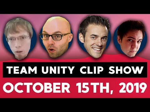 Team Unity Clip Show - October 15th, 2019