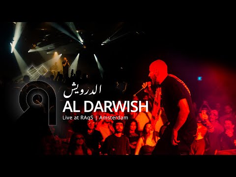 Al Darwish - الدرويش Live at RAqS (Amsterdam)