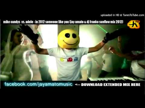 Mike Candys feat. Adele - In 2012 Someone Like You (Jay Amato & DJ Franko SunFlow Mix 2012)