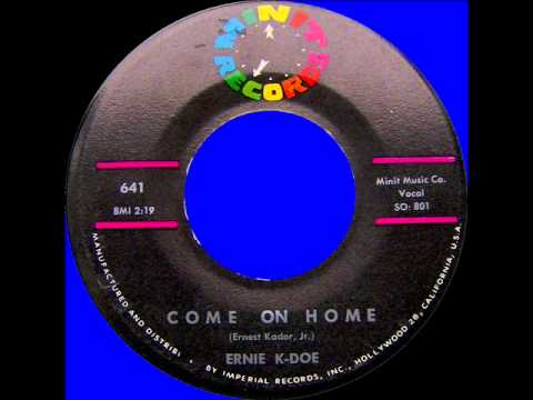 ERNIE K DOE --  COME ON HOME