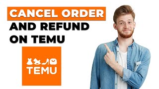 How to Cancel Order and Refund on Temu (EASY)