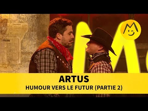 Artus - Humour vers le futur (Partie 2)