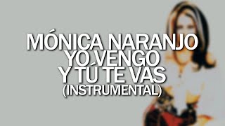 Mónica Naranjo - Yo vengo y tú te vas (Instrumental)