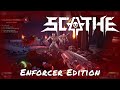 Scathe — Enforcer Edition