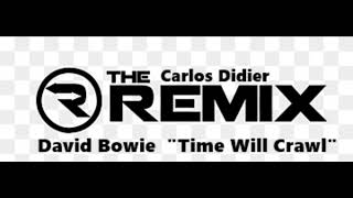 David Bowie   Time Will Crawl    Carlos Didier RMX 2023