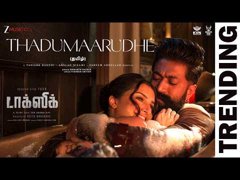 Thadumaarudhe | Toxic (Tamil) | Yash, Tara Sutaria | Tanishk, Arslan, Faheem | Siddharth | Vignesh