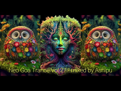 Neo Goa Trance Vol.27 - mixed by Ashipu
