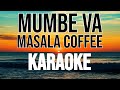 Mumbe Va Masala Coffee Roshan Jose Karaoke