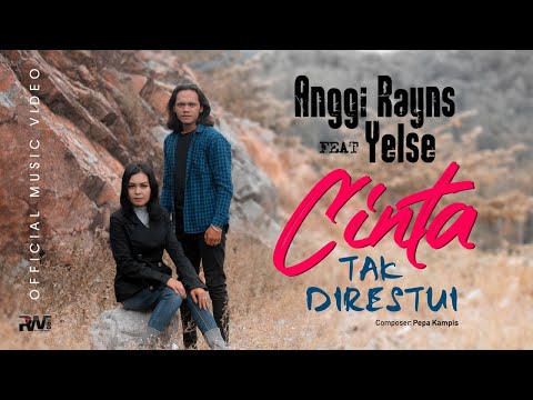 Anggi Rayns ft. Yelse - Cinta Tak Direstui (Official Music VIdeo)