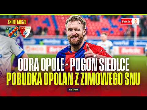 SKRÓT: ODRA OPOLE - POGOŃ SIEDLCE. PRZEBUDZENIE OPOLAN Z ZIMOWEGO SNU. BETCLIC 1 LIGA - 20. KOLEJKA