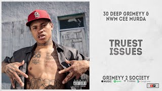 30 Deep Grimeyy &amp; NWM Cee Murdaa - &quot;Trust Issues&quot; (Grimeyy 2 Society)