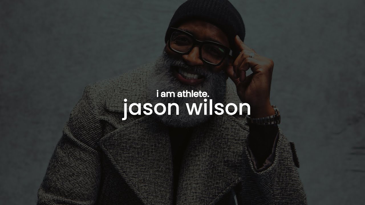 JASON WILSON: "many of us as men don’t love ourselves" | I AM ATHLETE