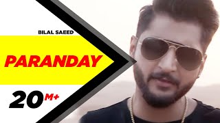 Paranday (Full Video)  Bilal Saeed  Latest Punjabi