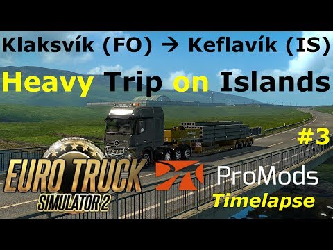 Euro Truck Simulator 2: Promods 2.16: Klaksvík (FO) - Keflavík (IS) Timelapse