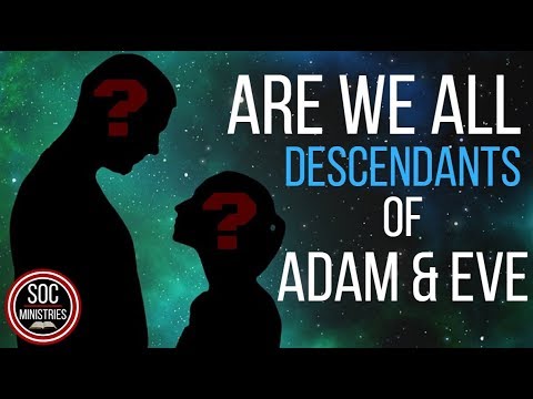 Are We All Descendants of Adam and Eve? The Truth May Shock You!