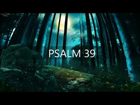 PSALM 39 / Die Not des vergänglichen Menschen