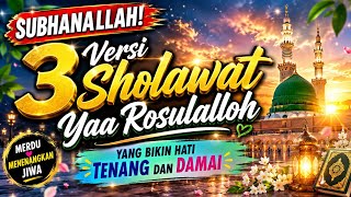 Download lagu SUBHANALLAH! 3 Versi Sholawat Yaa Rosulalloh yang Bikin Hati Tenang dan Damai mp3