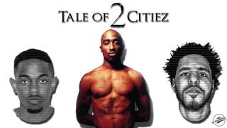 J Cole – Tale Of 2 Citiez (Remix ft. 2Pac & Kendrick Lamar)