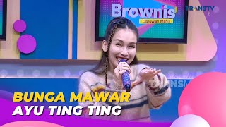 Download lagu Bunga Mawar | AYU TING TING | BROWNIS (16/5/23) L1 mp3 Download lagu Bunga Mawar | AYU TING TING | BROWNIS (16/5/23) L1 mp3