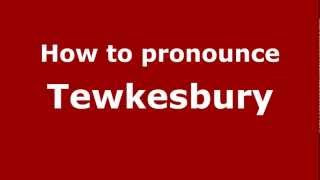 How to pronounce Tewkesbury