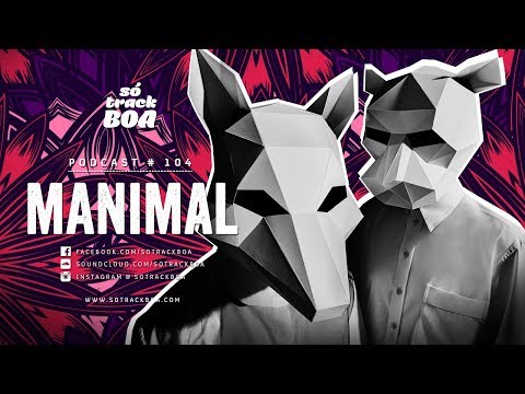 104 - Manimal @ SOTRACKBOA Podcast