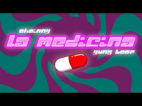 SHAINNY FT YUNG BEEF - LA MEDICINA (Videolyric)