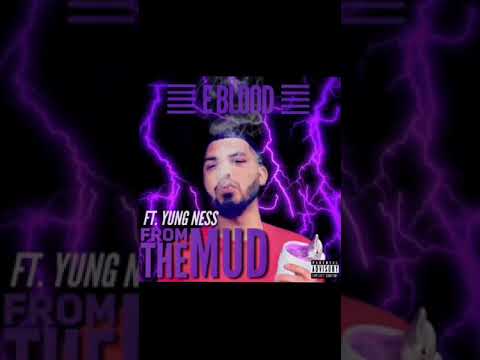 E Blood - From The Mud Ft.Yung Ness (Prod. Trapboi G)